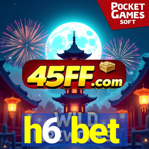 h6 bet